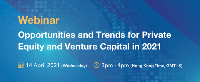 “Opportunities and Trends for Private Equity and Venture Capital in 2021” Webinar