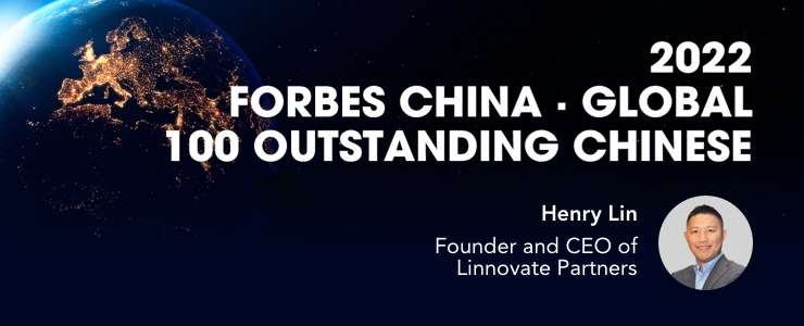 Linnovate Partners’ CEO Henry Lin Named One of the Global 100 Outstanding Chinese by Forbes China