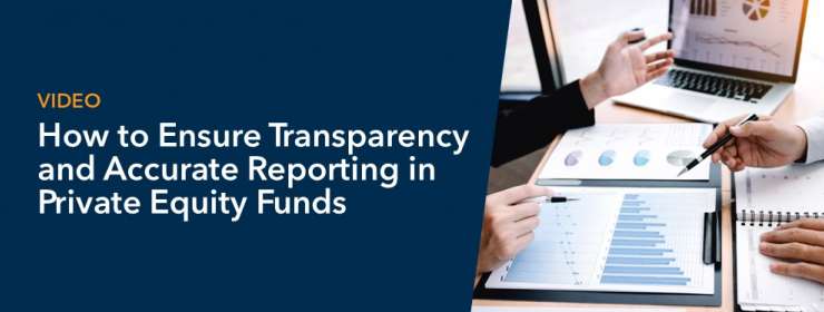 How to Ensure Transparency and Accurate Reporting in Private Equity Funds